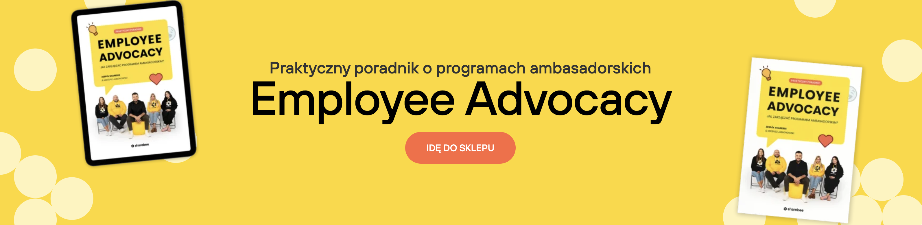 Praktyczny poradnik o programach ambasadorskich Employee Advocacy